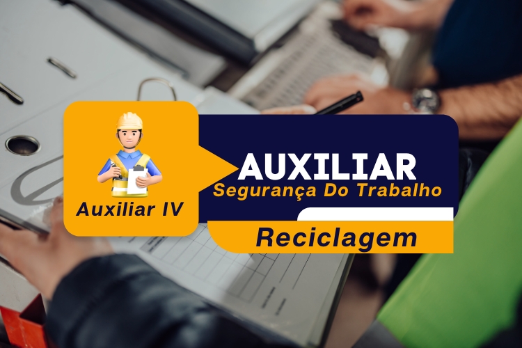 Auxiliar de Segurança do Trabalho – Módulo 4 – Reciclagem