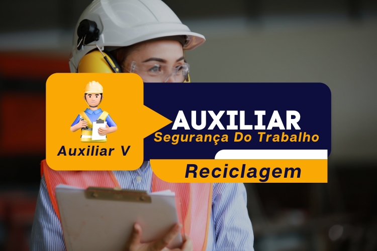 Auxiliar de Segurança do Trabalho – Módulo 5 – Reciclagem